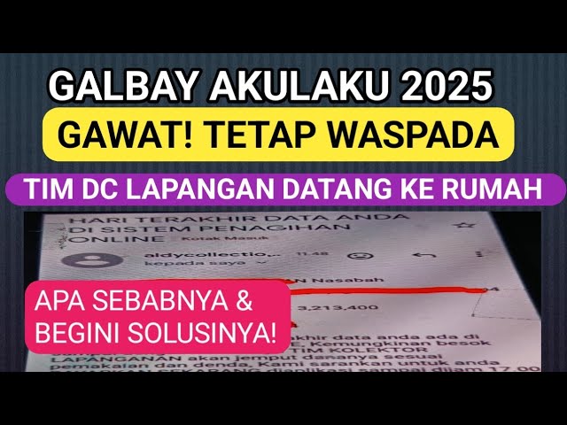 Tim DC Lapangan Datangi Rumah Nasabah, Risiko Galbay Akulaku di Tahun 2025 Kian Nyata Tim DC Lapangan Datangi Rumah Nasabah, Risiko Galbay Akulaku di Tahun 2025 Kian Nyata