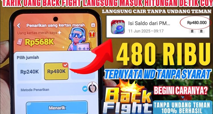 Cara Cepat Tarik Uang Merah Di Game Back Fight, Game Penghasil Uang 2025 Terbukti Membayar
